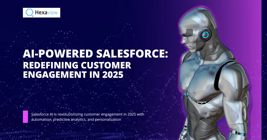 Beyond CRM: How Salesforce is Revolutionizing AI-Powered Customer Engagement in 2025