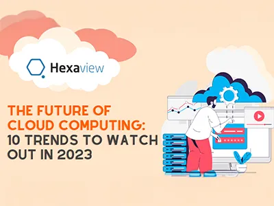 Cloud Computing Trends that will Dominate 2023