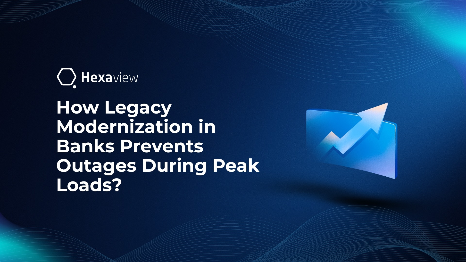 How Legacy Modernization in Banks Prevents Outages During Peak Loads?  