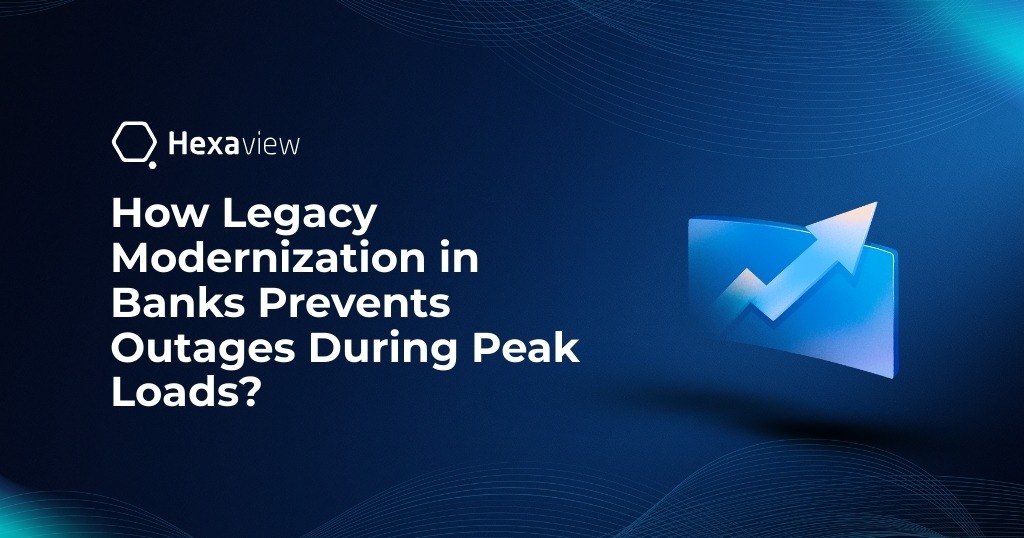 How Legacy Modernization in Banks Prevents Outages During Peak Loads?  