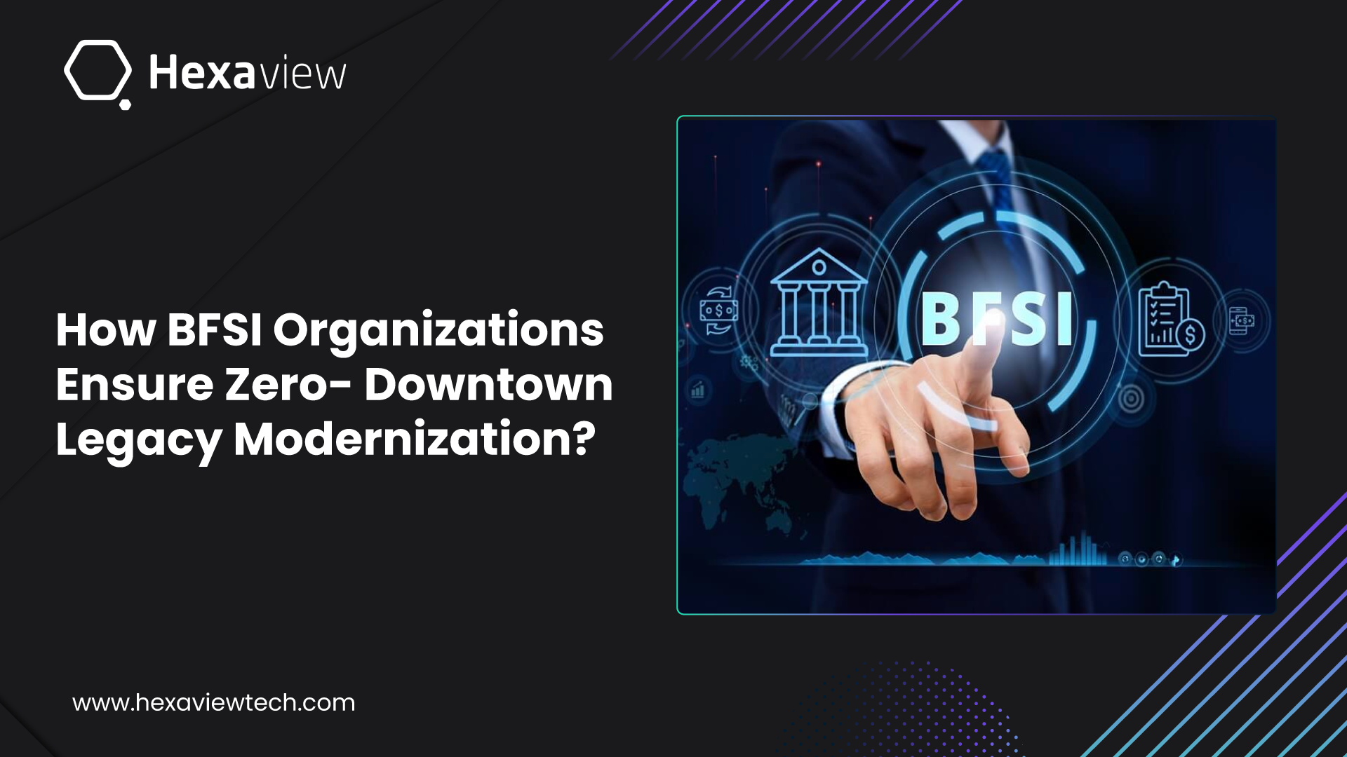 How Do BFSI Organizations Ensure Zero-Downtime Legacy Modernization? 