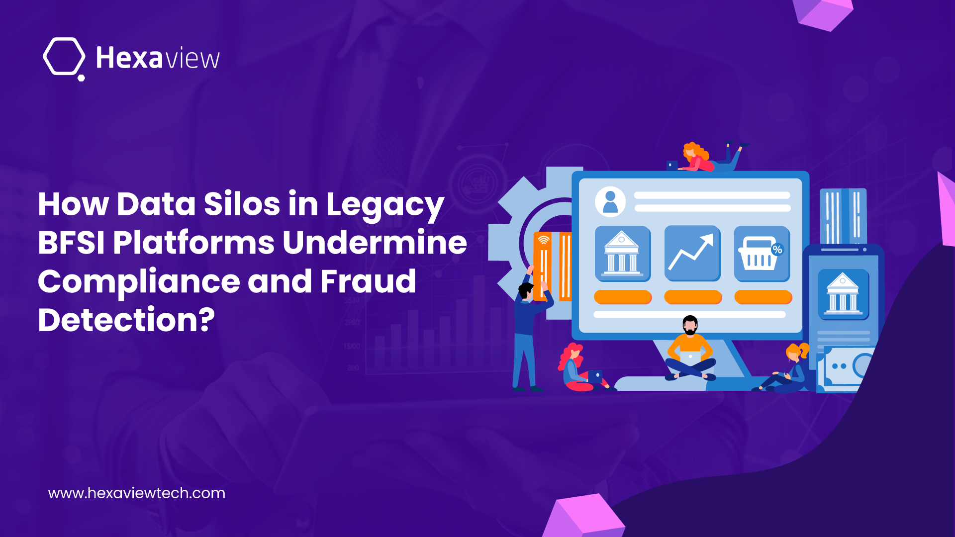 How Data Silos in Legacy BFSI Platforms Undermine Compliance and Fraud Detection? 