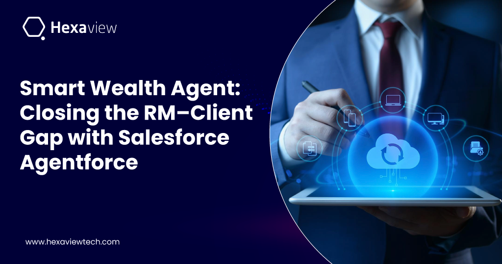 Smart Wealth Agent: Closing the RM–Client Gap with Salesforce Agentforce 