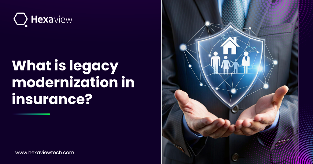 What is Legacy Modernization in Insurance? 