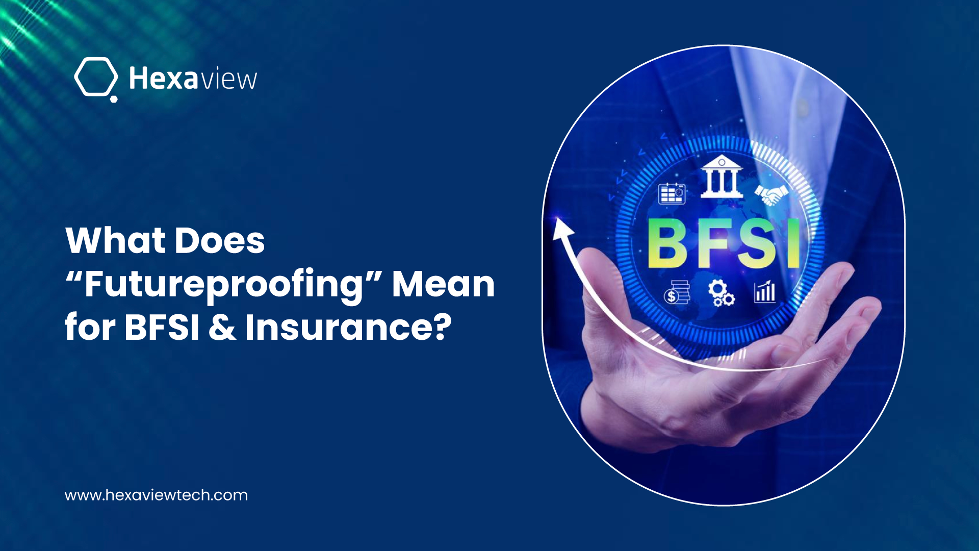 What Does “Futureproofing” Mean for BFSI & Insurance? 