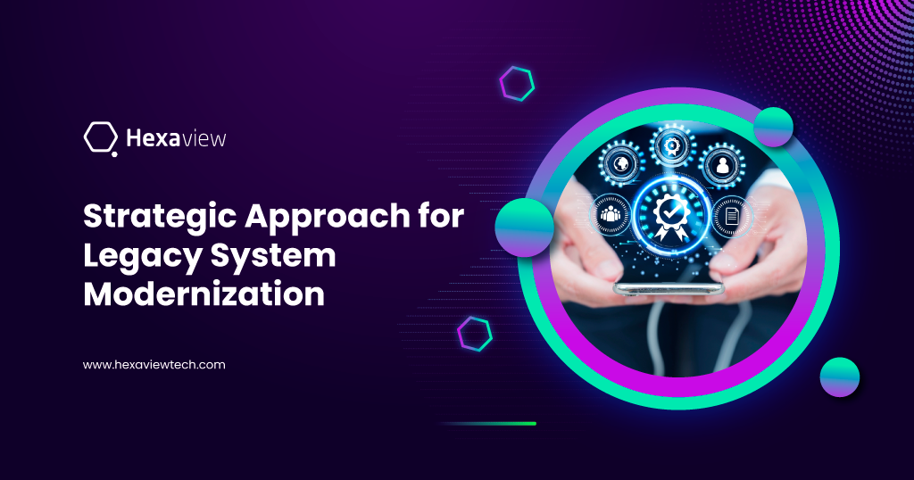 Strategic Approach for Legacy System Modernization 