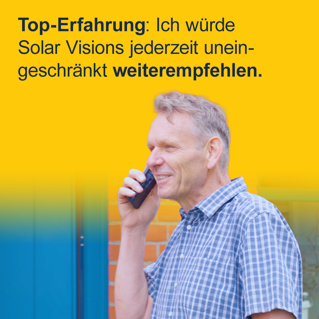 "Top-Erfahrung. Ich würde Solar Visions jederzeit uneingeschränkt weiterempfehlen."