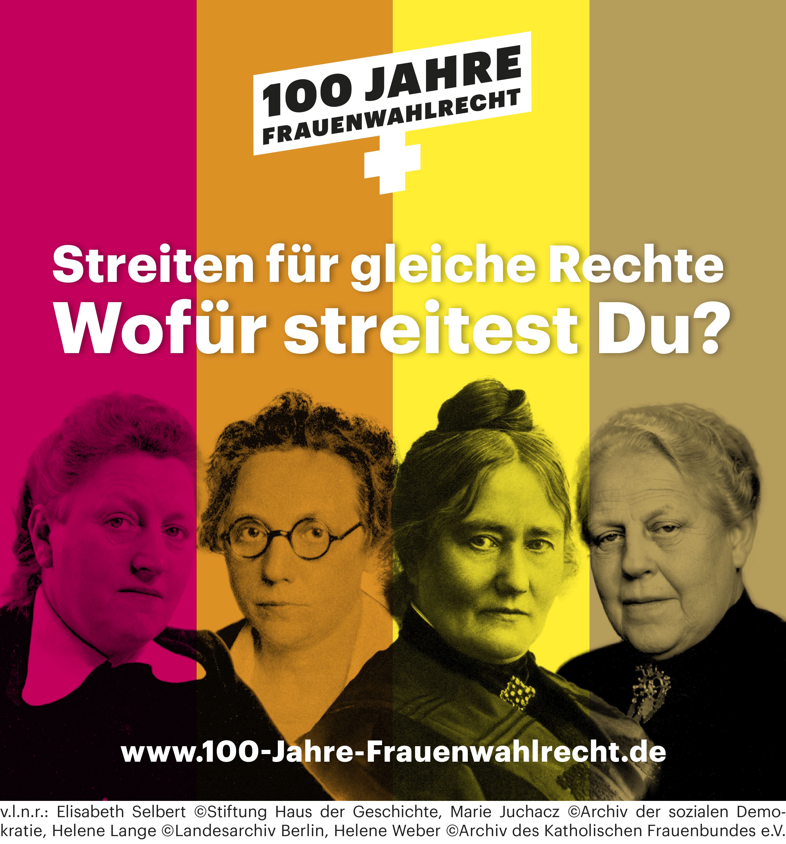 Grafik v.l.n.r.: Elisabeth Selbert, Marie Juchacz, Helene Lange, Helene Weber. Titel: 100 Jahre Frauenwahlrecht. Streiten für gleiche Rechte. Wofür streitest du?