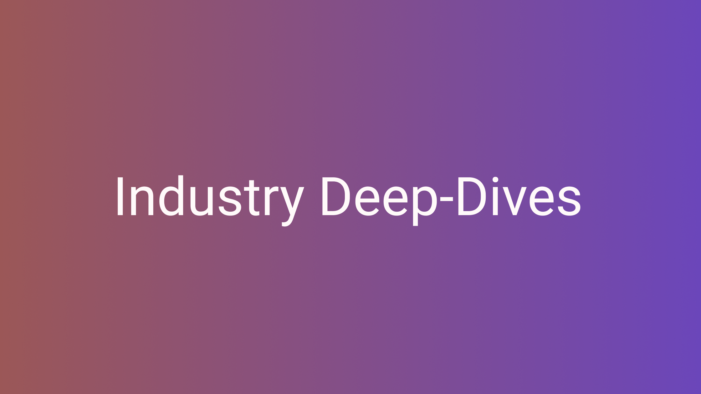Industry-Deep-Dives