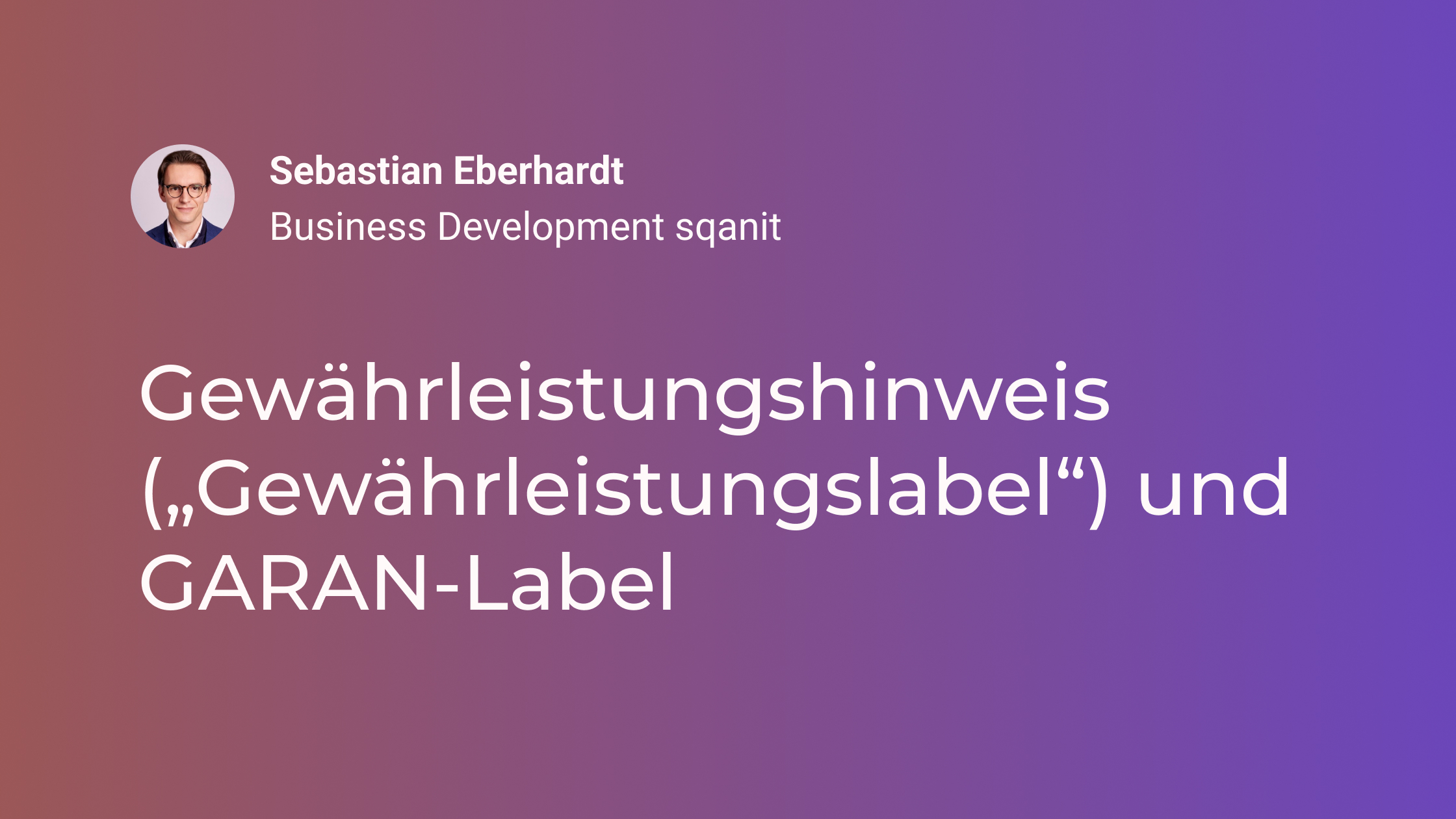 Gewährleistungshinweis („Gewährleistungslabel“) und GARAN-Label: Die EU-Regeln 2026
