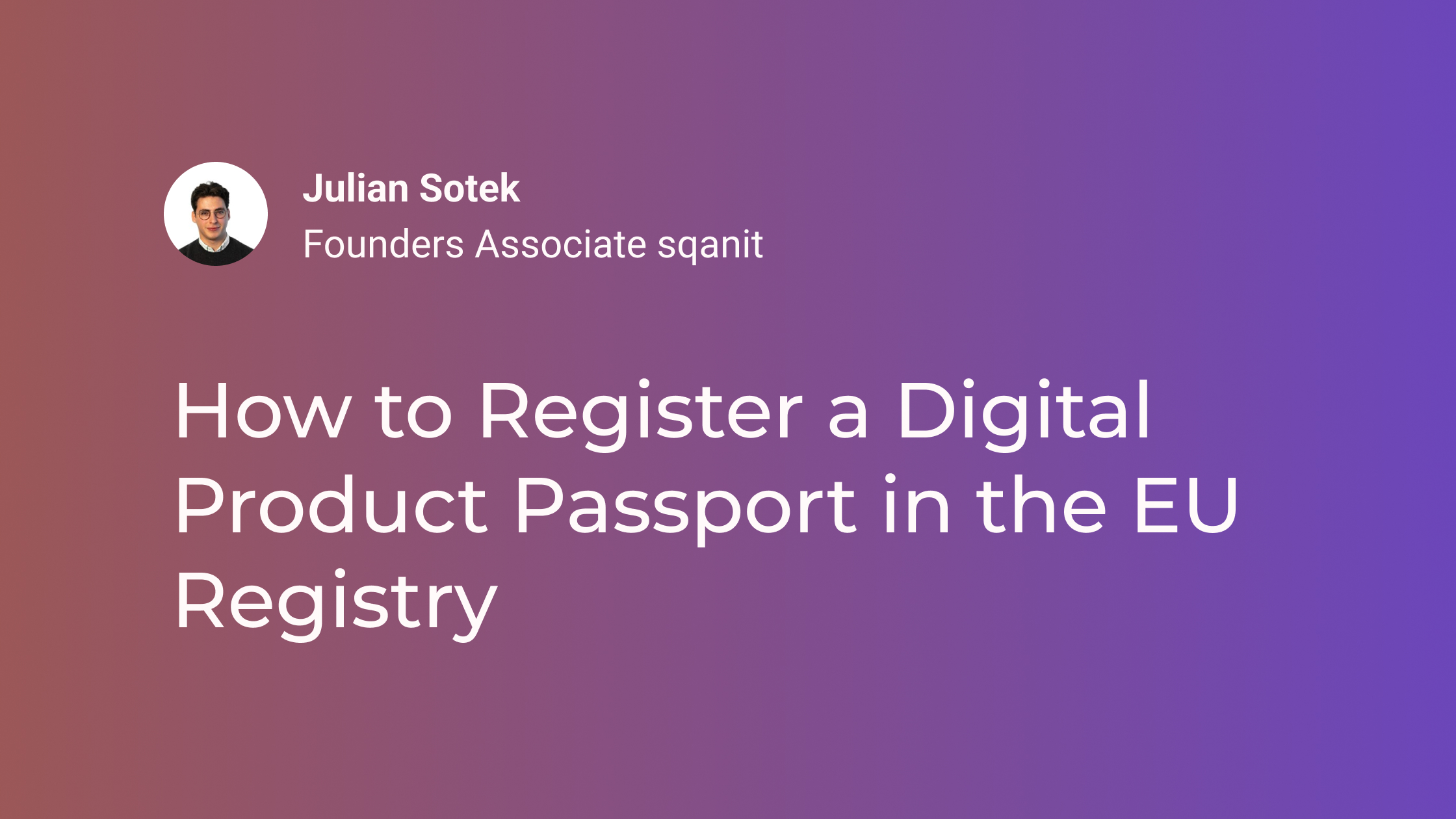 How to Register a Digital Product Passport in the EU Registry: Implementing Regulation 2026/1778 Step by Step