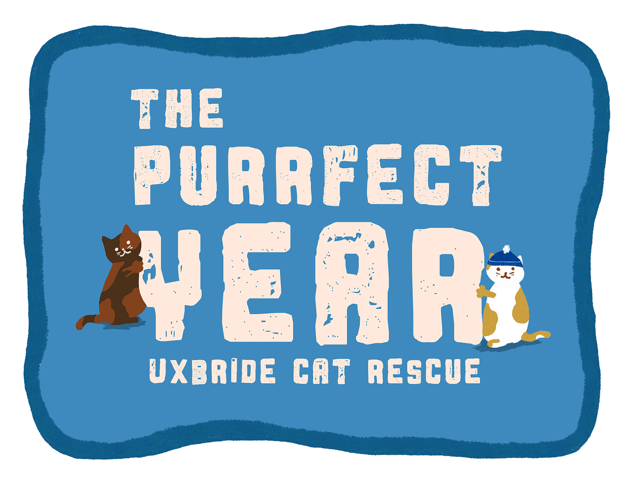 Blue sign with white text saying 'The Purrfect Year Uxbride Cat Rescue' featuring illustrations of two cats, one brown and one white with orange spots wearing a blue hat.