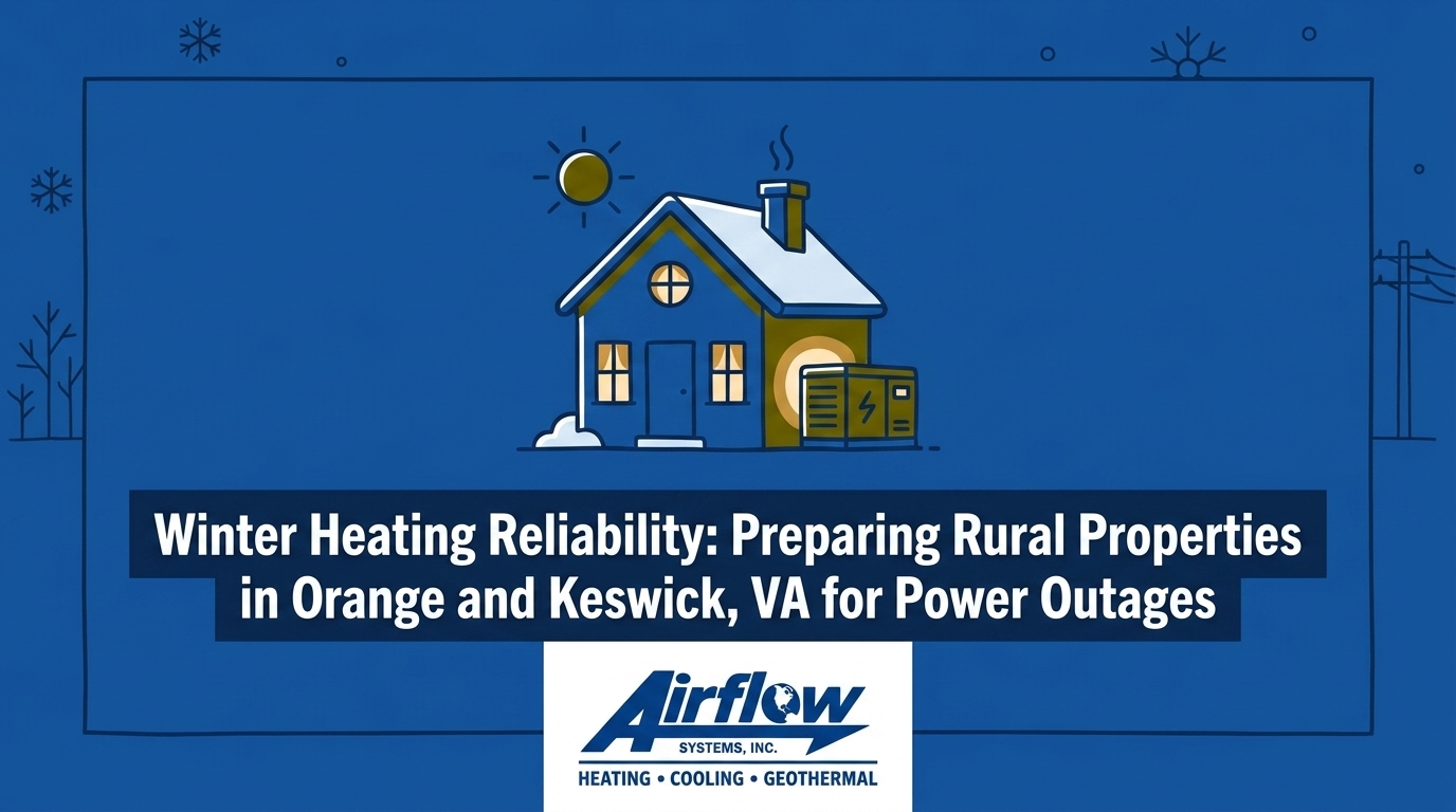 Winter Heating Reliability: Preparing Rural Properties in Orange and Keswick, VA for Power Outages — featured image
