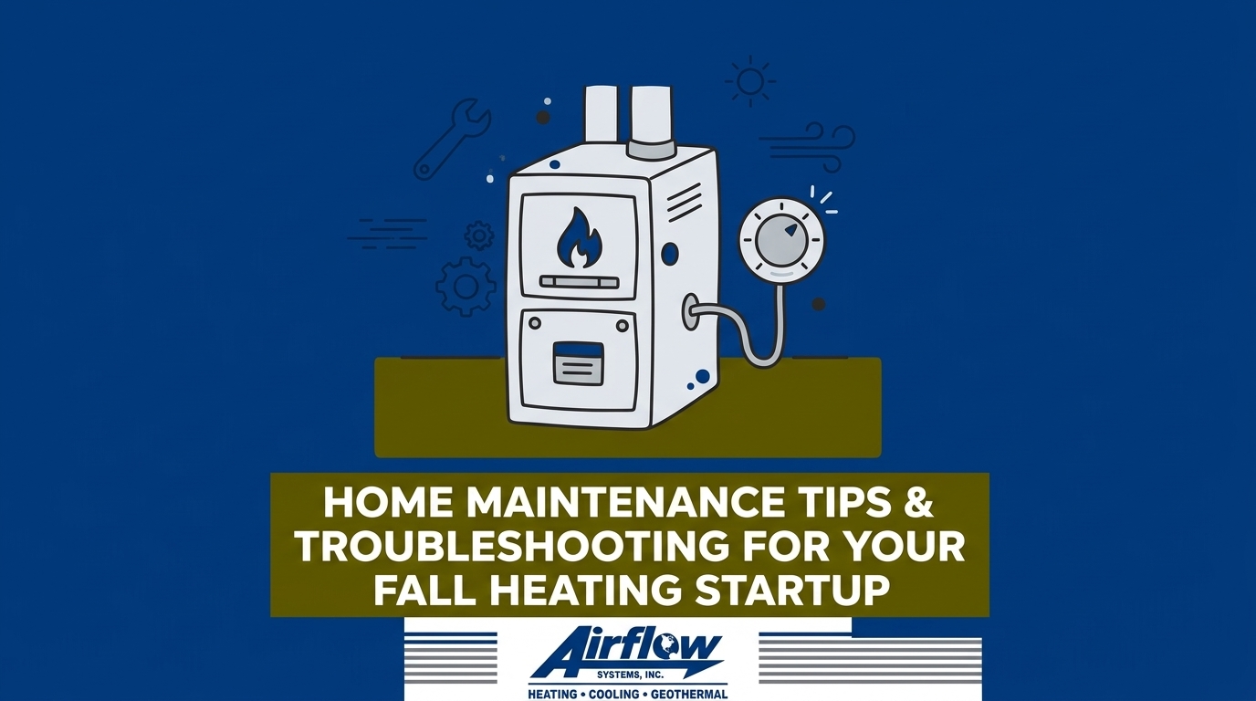 Home Maintenance Tips and Troubleshooting for Your Fall Heating Startup — featured image