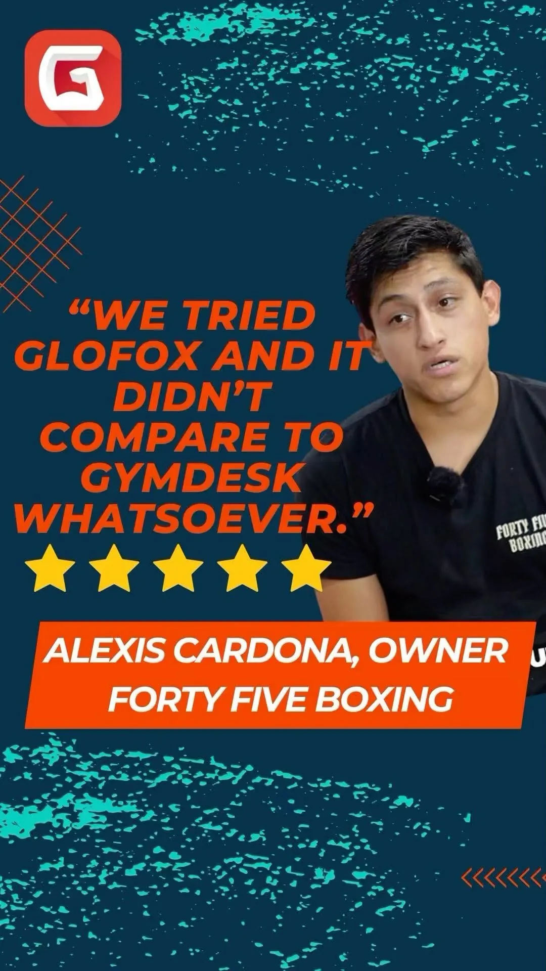 Testimonial with a man in a black Forty Five Boxing shirt beside a quote praising Gymdesk over Glofox, rated five stars by Alexis Cardona, owner of Forty Five Boxing.