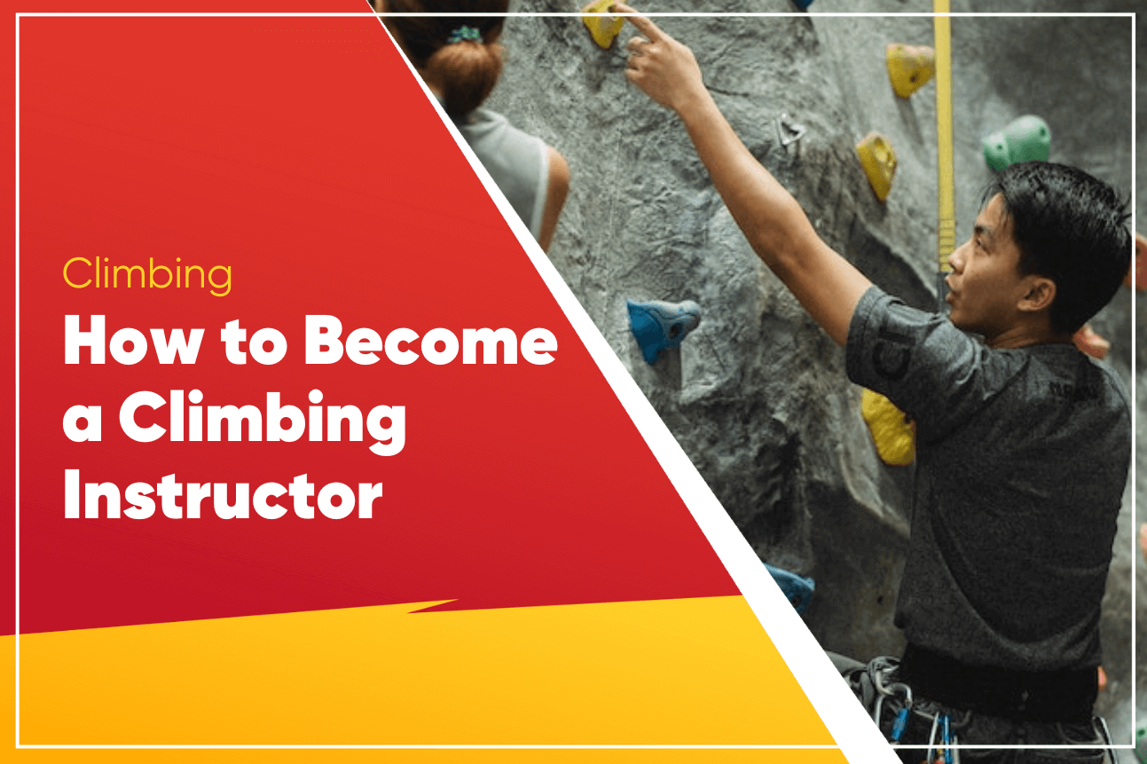 Climbers reach for colorful holds on an indoor climbing wall, beside text How to Become a Climbing Instructor