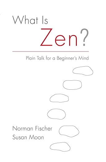 Book cover titled 'What Is Zen? Plain Talk for a Beginner's Mind' by Norman Fischer and Susan Moon with a simple stepping stones design.