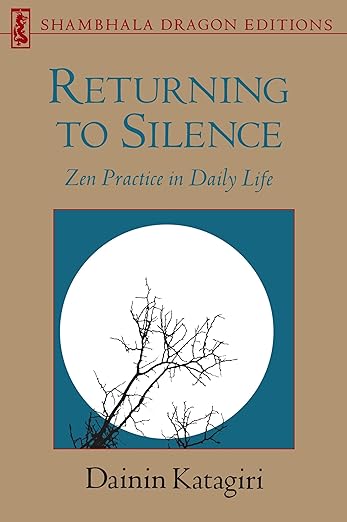 Book cover titled 'Returning to Silence: Zen Practice in Daily Life' by Dainin Katagiri with a white circle featuring black tree branches on a teal background.