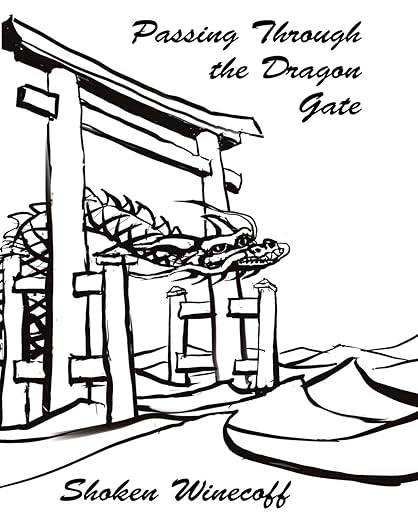 Black and white sketch of a dragon weaving through a traditional Japanese torii gate with the text 'Passing Through the Dragon Gate' and the name 'Shoken Winecoff'.