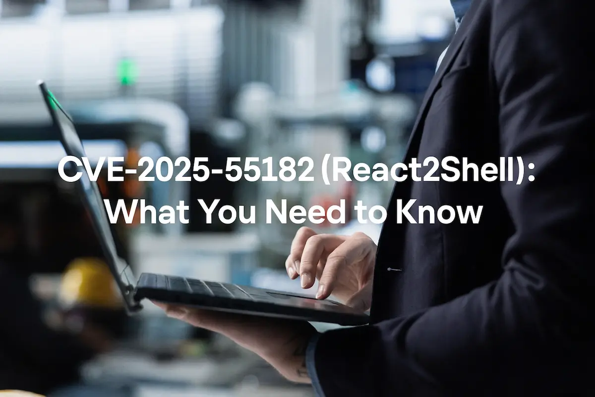 CVE-2025-55182 (React2Shell): What You Need to Know About the React Server Component Vulnerability