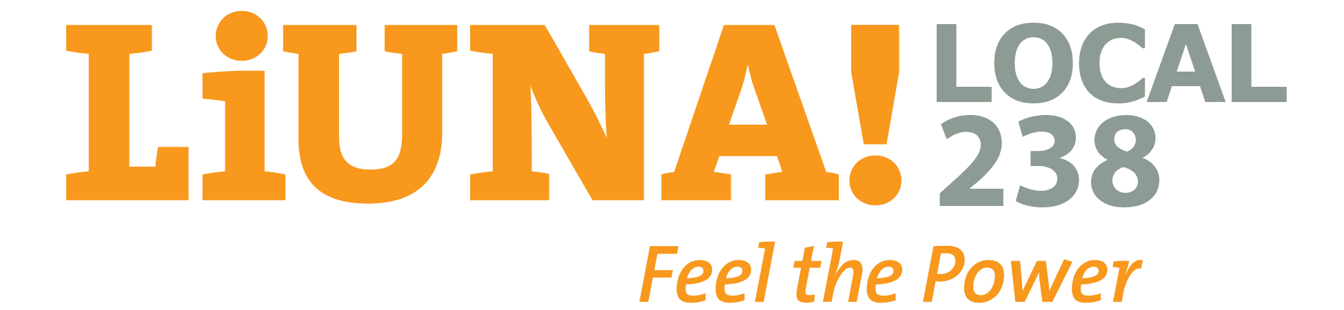 LIUNA! Local 238 logo with the slogan Feel the Power in orange and gray text.