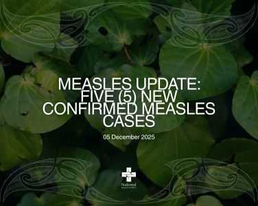 Urgent Measles Update: Five New Cases Across Aotearoa