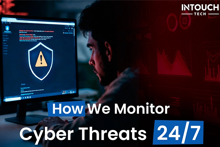 How We Monitor Cyber Threats 24/7: Best Practices and Strategies