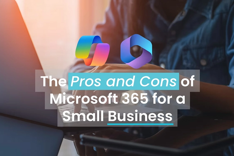 Small Business Guide: The Pros and Cons of Microsoft 365