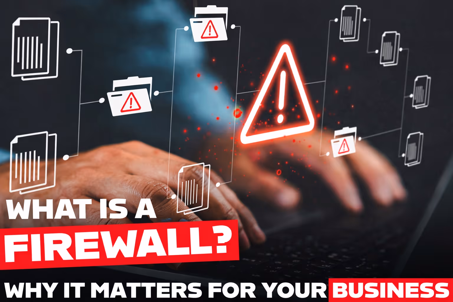 What is a Firewall and Why Your Business Needs One