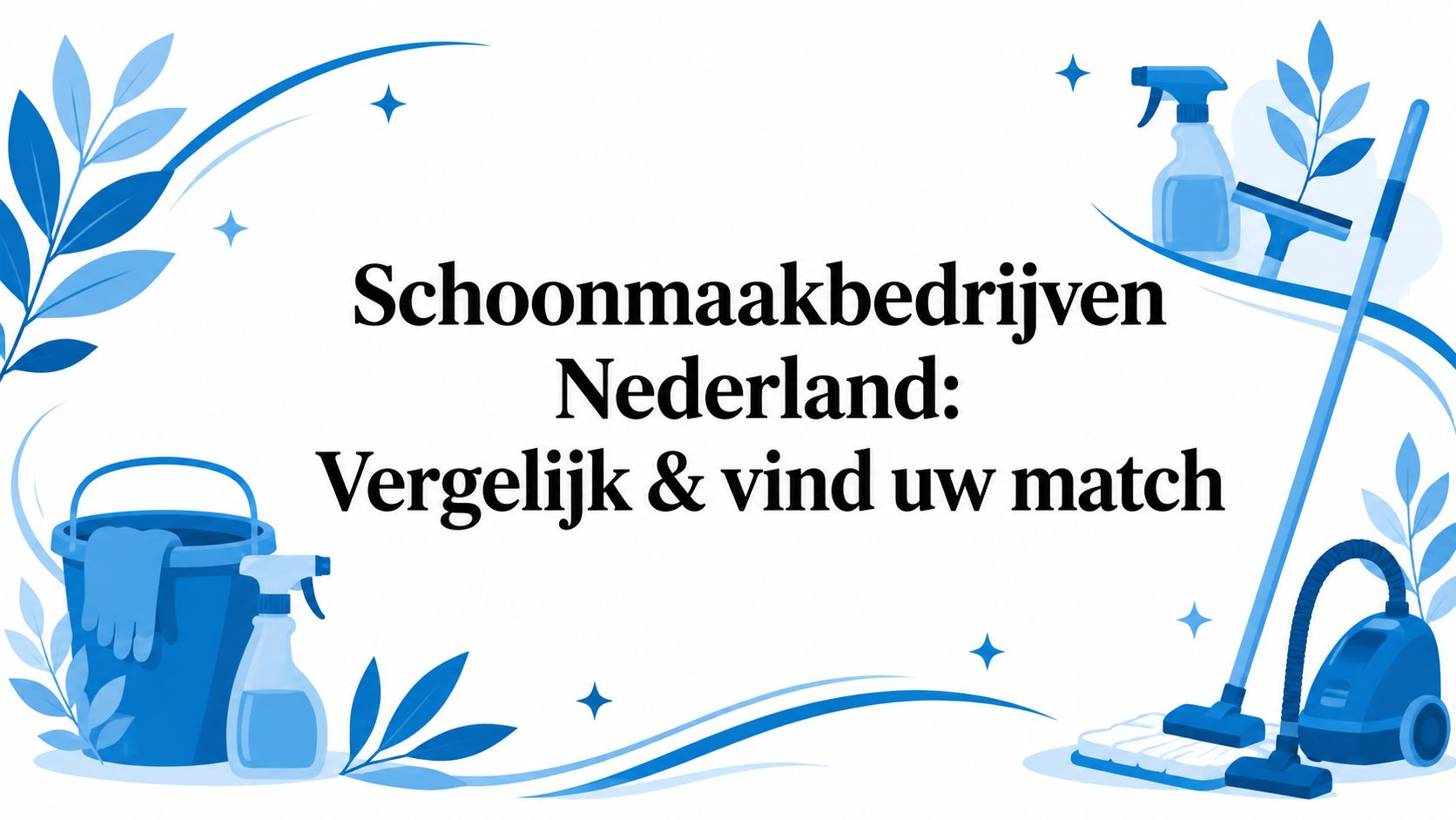 Schoonmaakbedrijven Nederland: Vergelijk & vind uw match