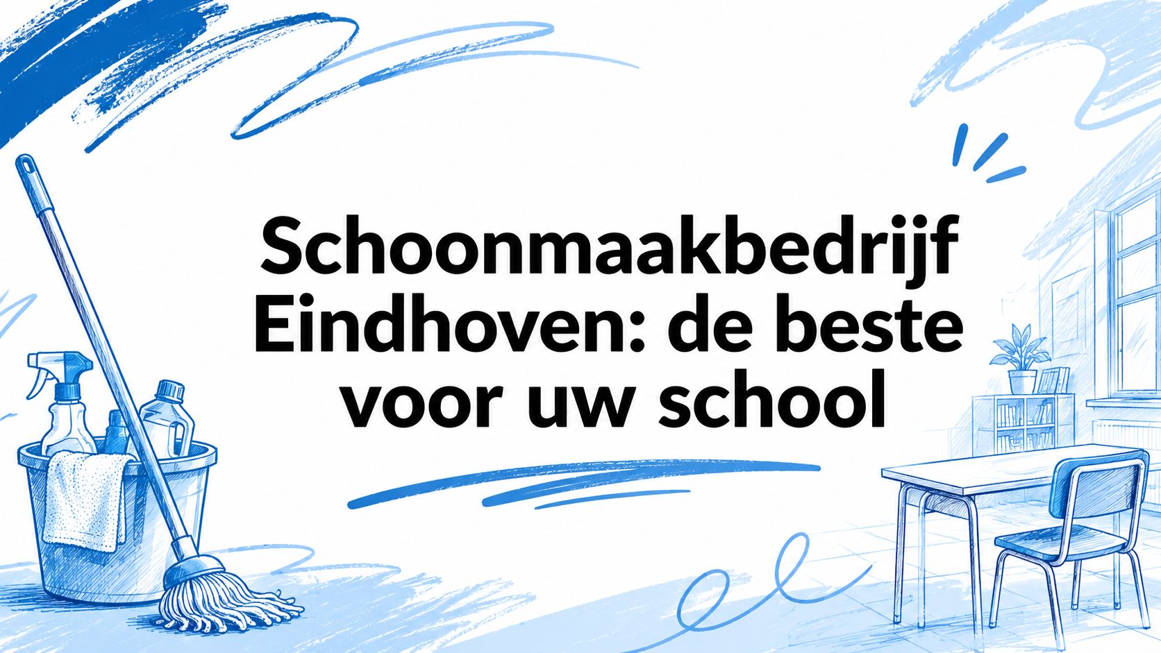 Schoonmaakbedrijf Eindhoven: de beste voor uw school