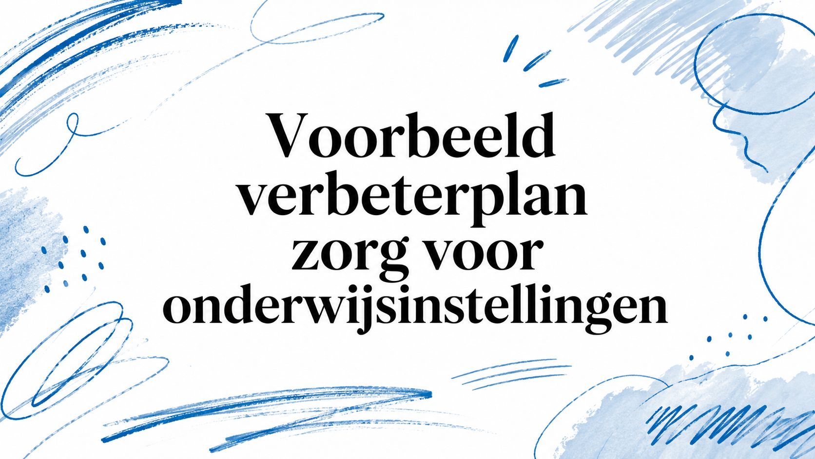 Voorbeeld verbeterplan zorg voor onderwijsinstellingen