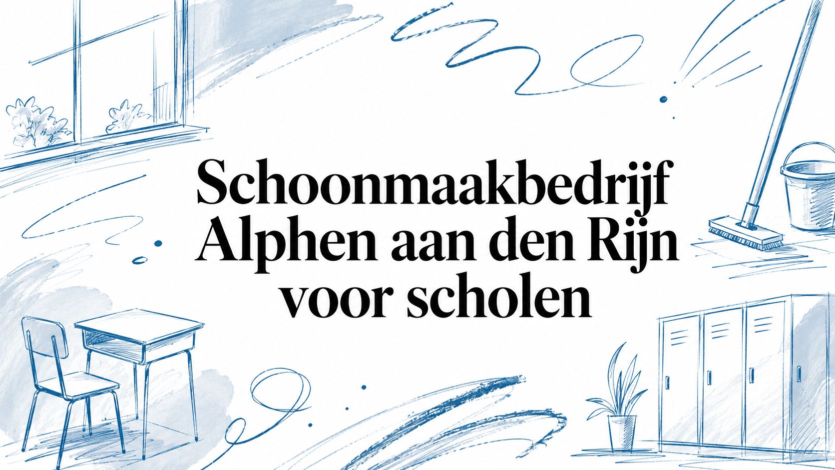 Schoonmaakbedrijf Alphen aan den Rijn voor scholen