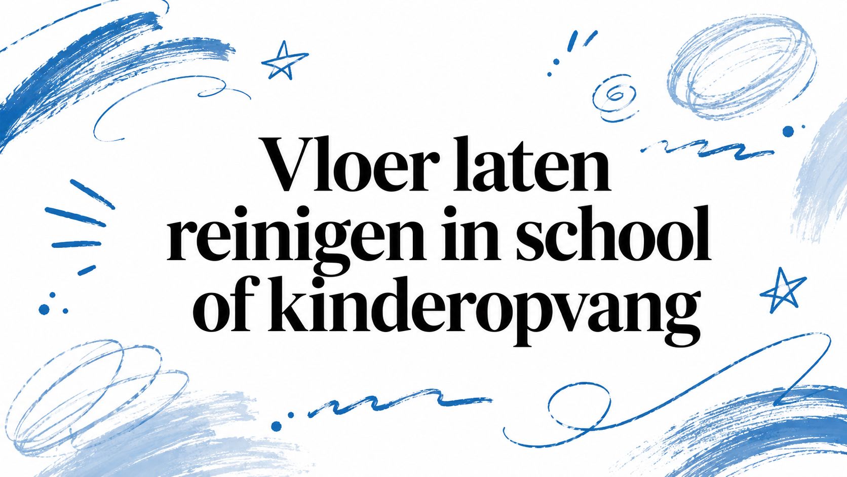 Vloer laten reinigen in school of kinderopvang
