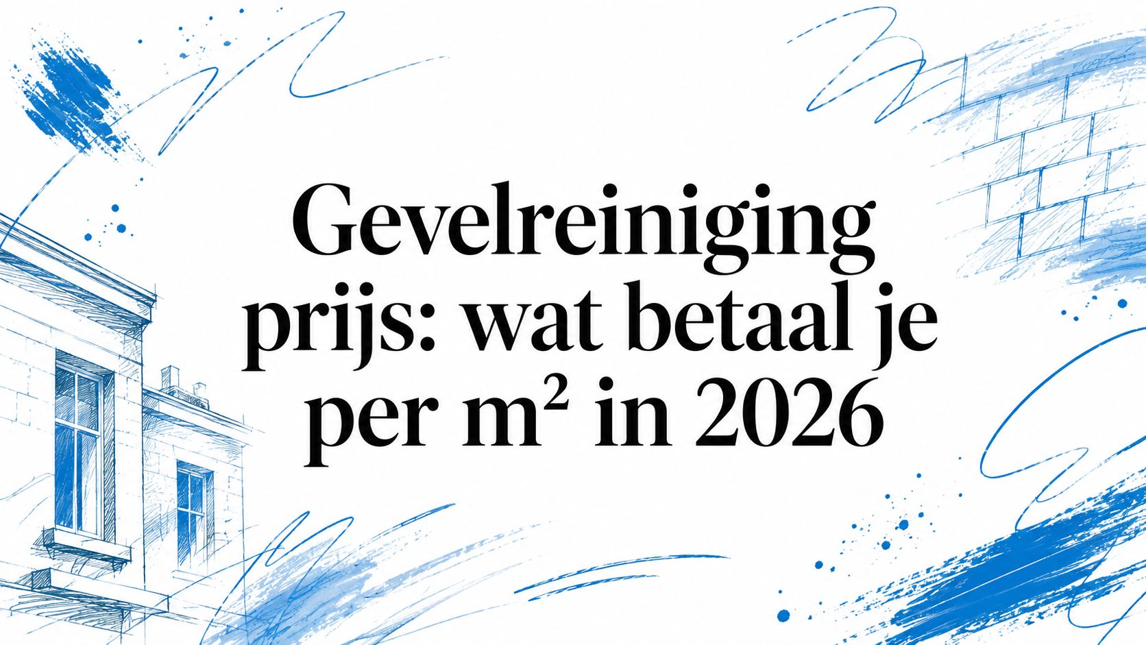 Gevelreiniging prijs: wat betaal je per m² in 2026