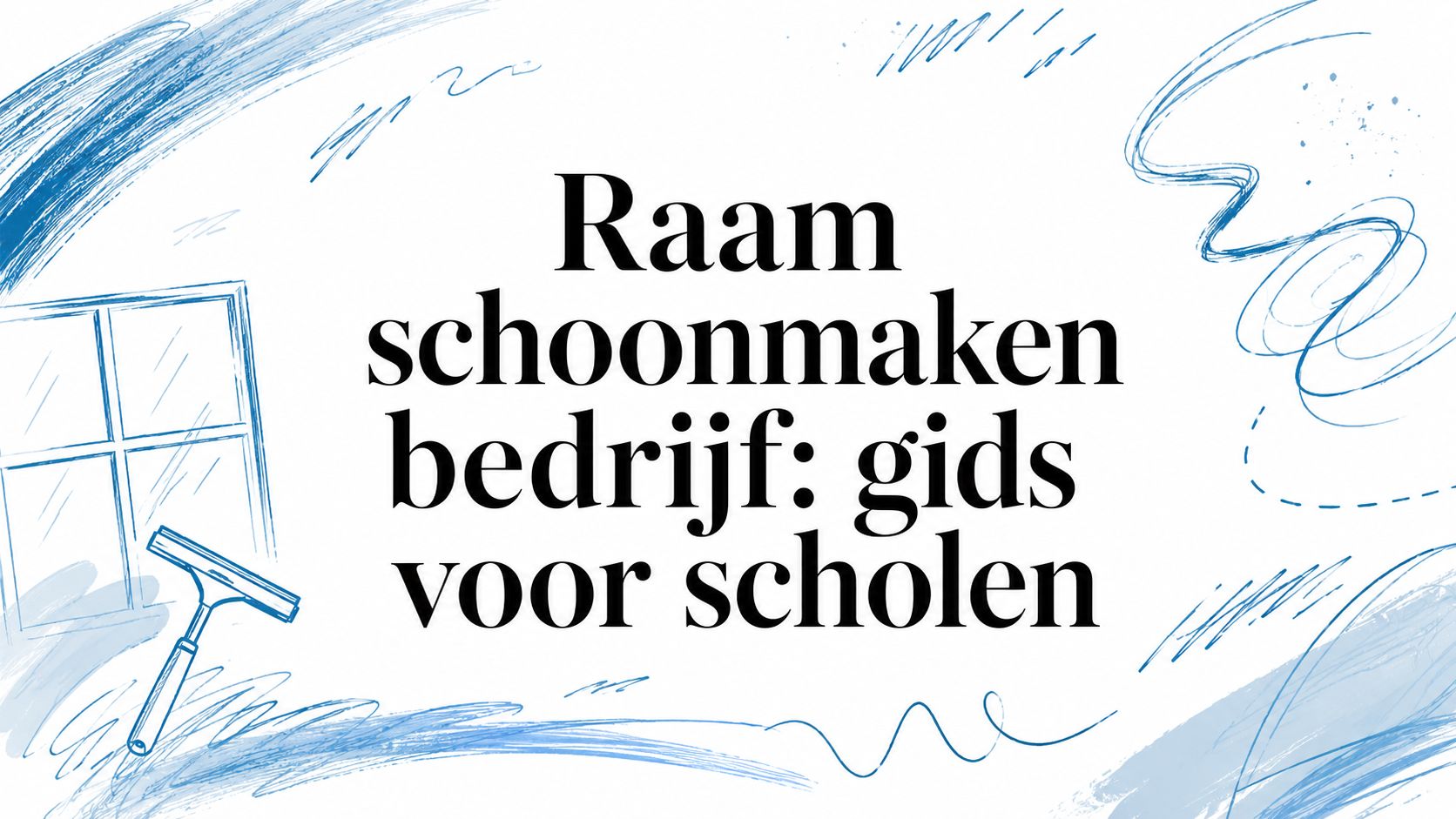 Raam schoonmaken bedrijf: gids voor scholen