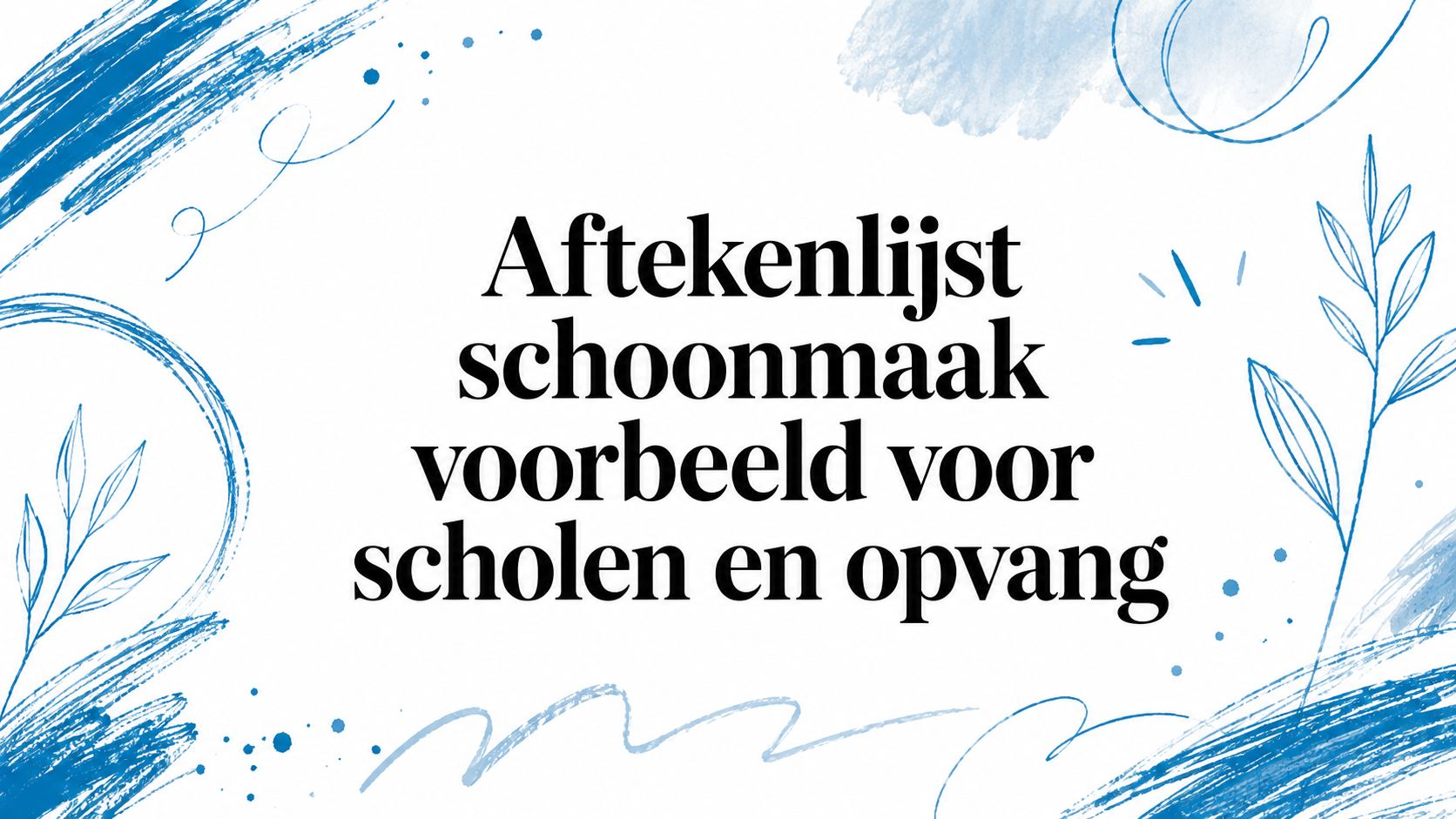 Aftekenlijst schoonmaak voorbeeld voor scholen en opvang