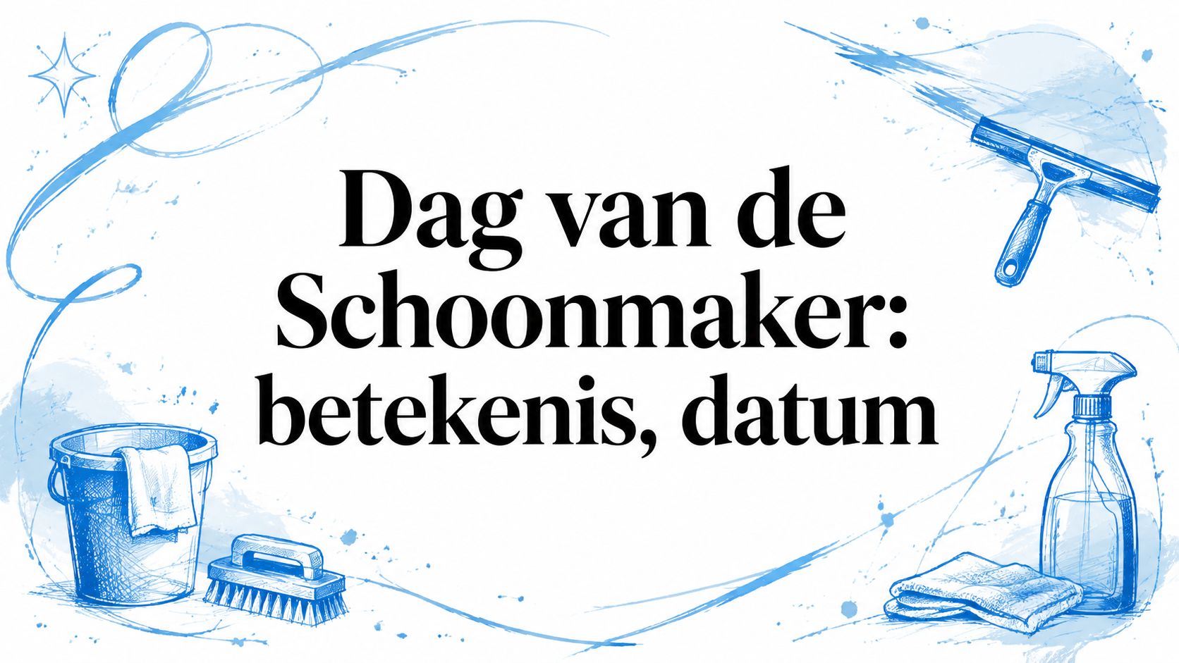 Dag van de Schoonmaker: betekenis, datum