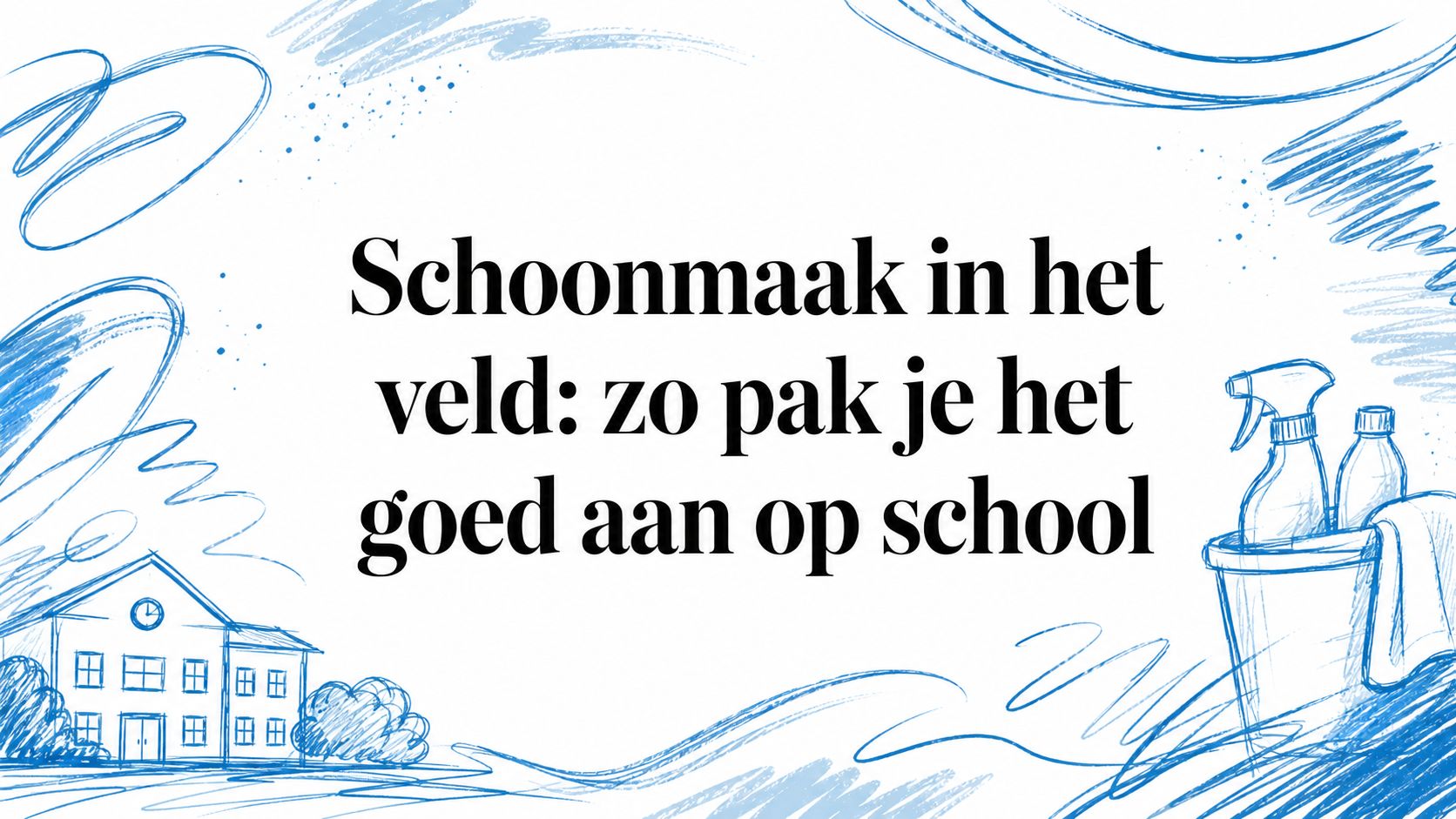 Schoonmaak in het veld: zo pak je het goed aan op school