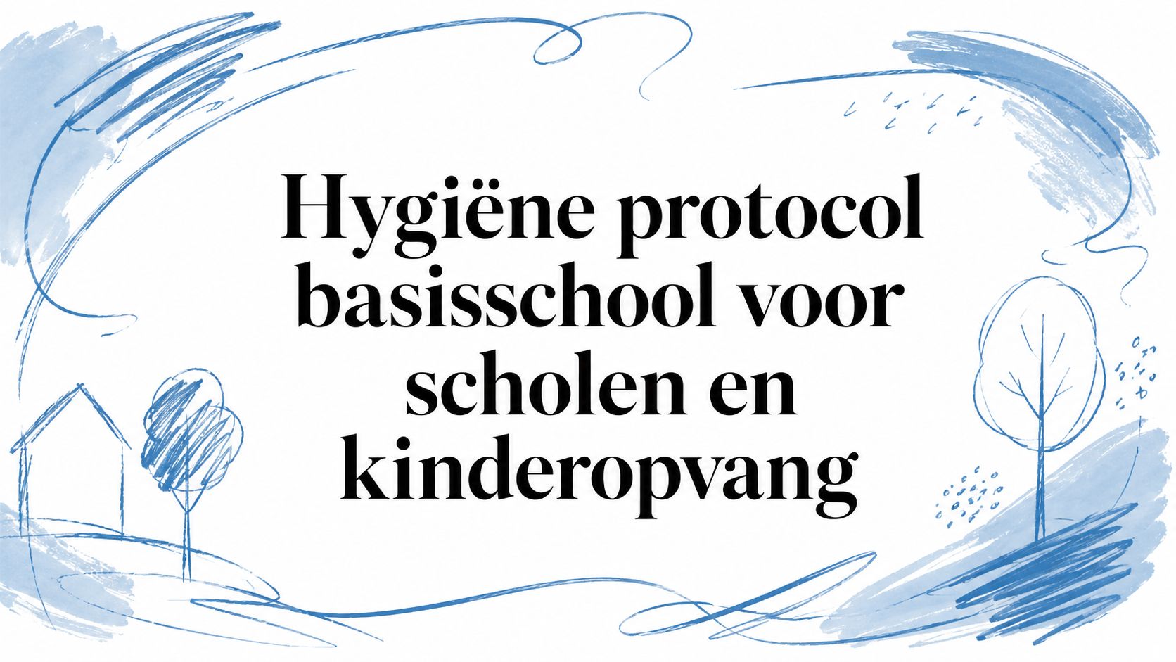 Hygiëne protocol basisschool voor scholen en kinderopvang
