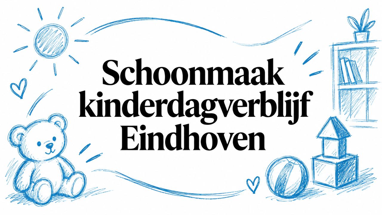 Schoonmaak kinderdagverblijf Eindhoven