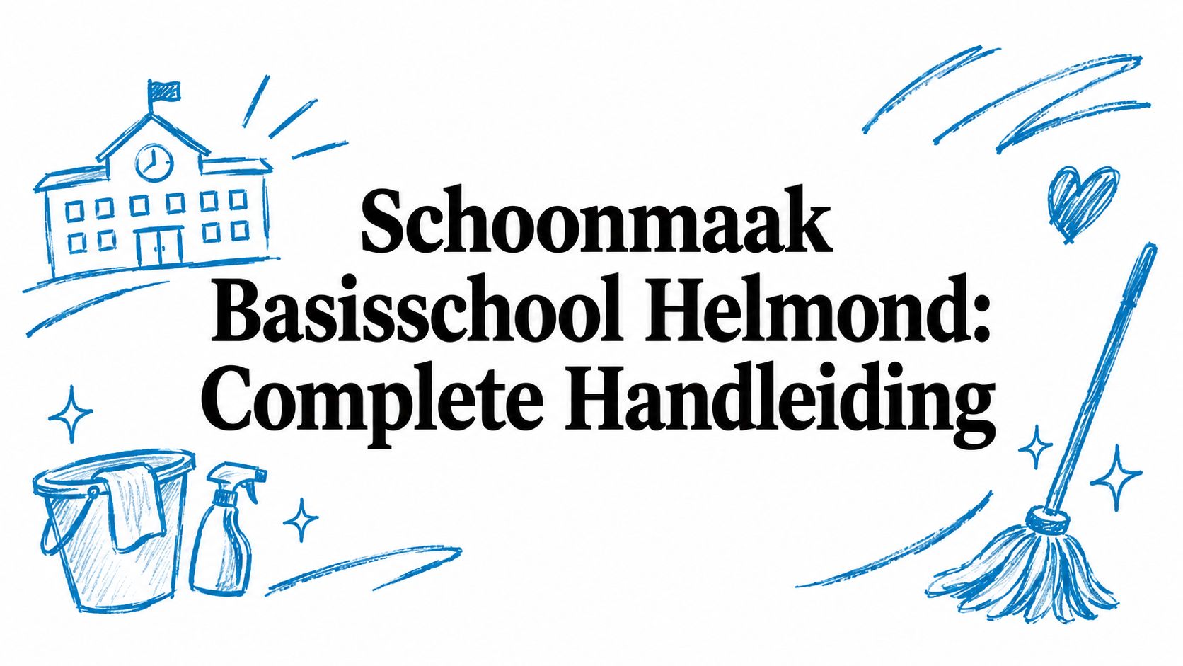 Schoonmaak Basisschool Helmond: Complete Handleiding