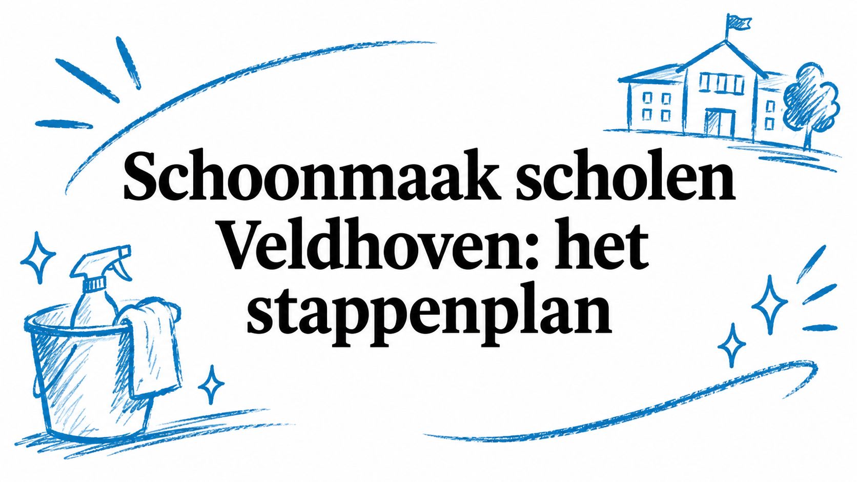 Schoonmaak scholen Veldhoven: het stappenplan