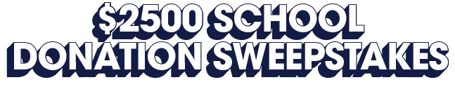 $2500 School Donation Sweepstakes