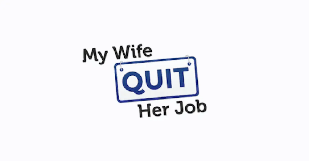 Text reading 'My Wife QUIT Her Job' with word QUIT inside a blue bordered rectangle.