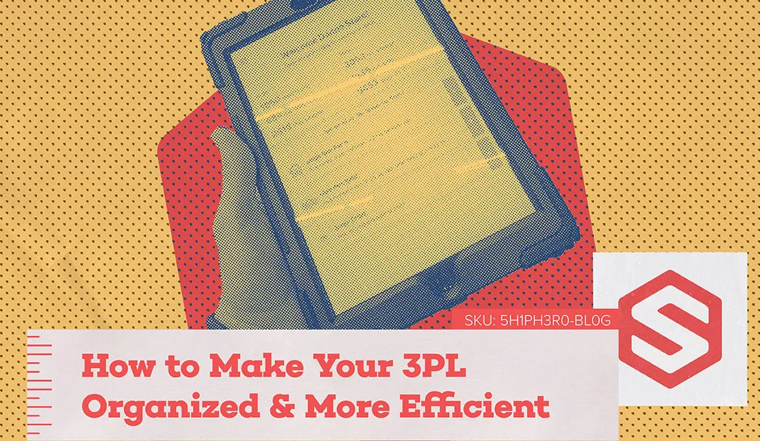 Graphic of a hand holding a tablet with text: How to Make Your 3PL Organized & More Efficient.