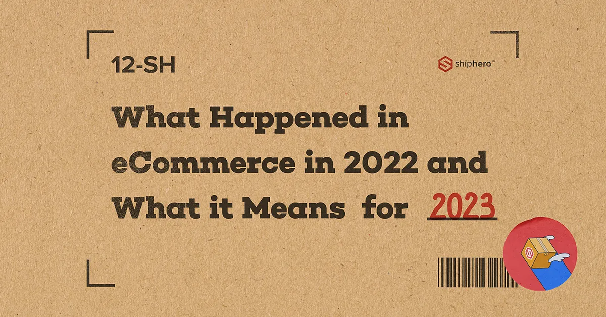 Text on kraft paper: What Happened in eCommerce in 2022 and What it Means for 2023, with a shipping box icon.
