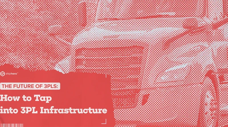 Red-toned image of a truck with text: The future of 3PLs: How to Tap into 3PL Infrastructure.