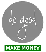Gray circle with the handwritten phrase 'do good' above a green rectangular box containing the words 'MAKE MONEY' in white capital letters.