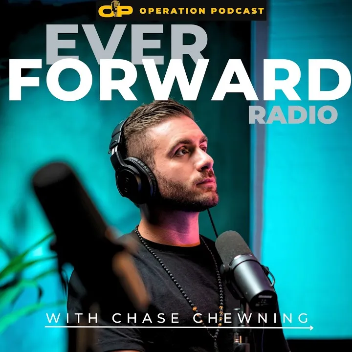 Man wearing headphones speaking into a microphone with the text 'Ever Forward Radio with Chase Chewning' and 'Operation Podcast' logo.